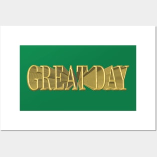 Great Day gold Posters and Art